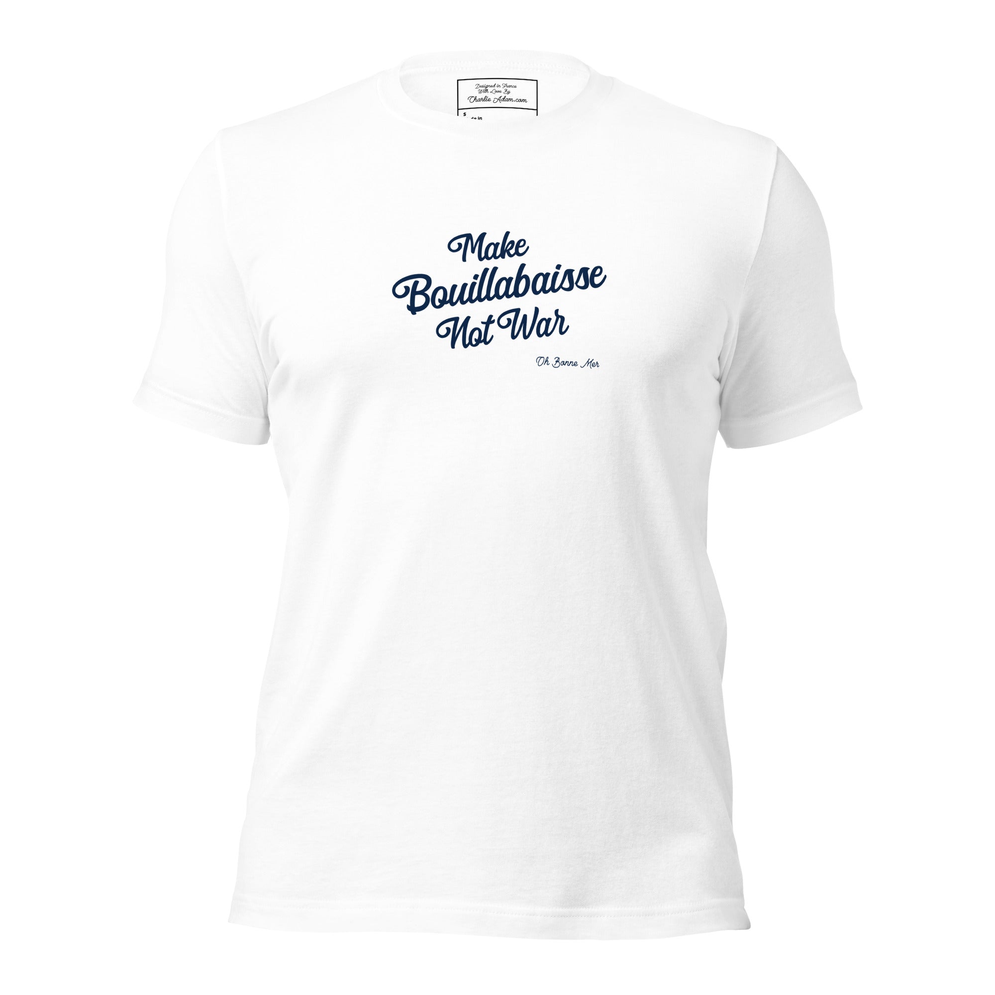 T-shirt en coton unisexe Make Bouillabaisse Not War Text Only sur couleurs claires