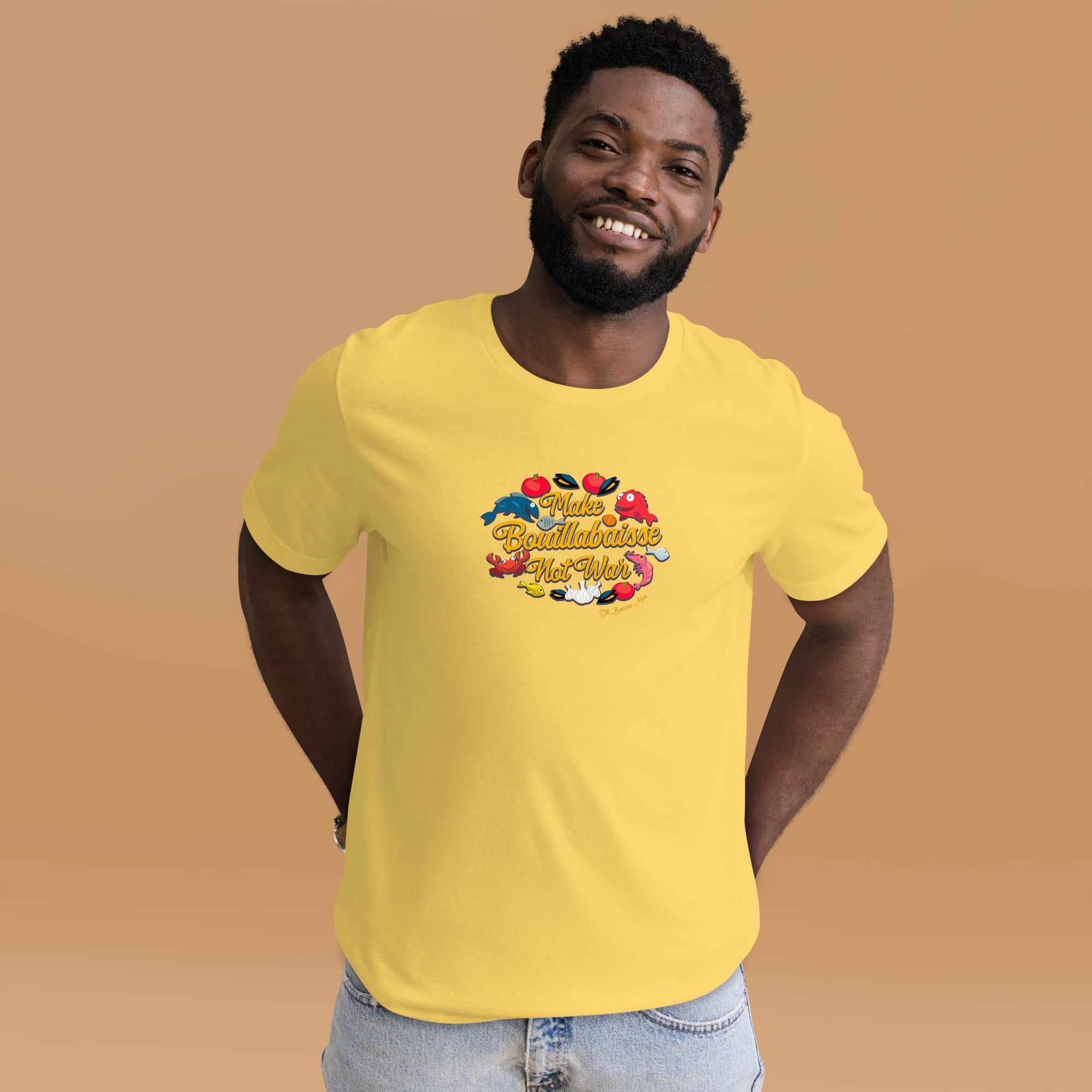 Unisex t-shirt Make Bouillabaisse Not War Oh Bonne Mer on bright colors