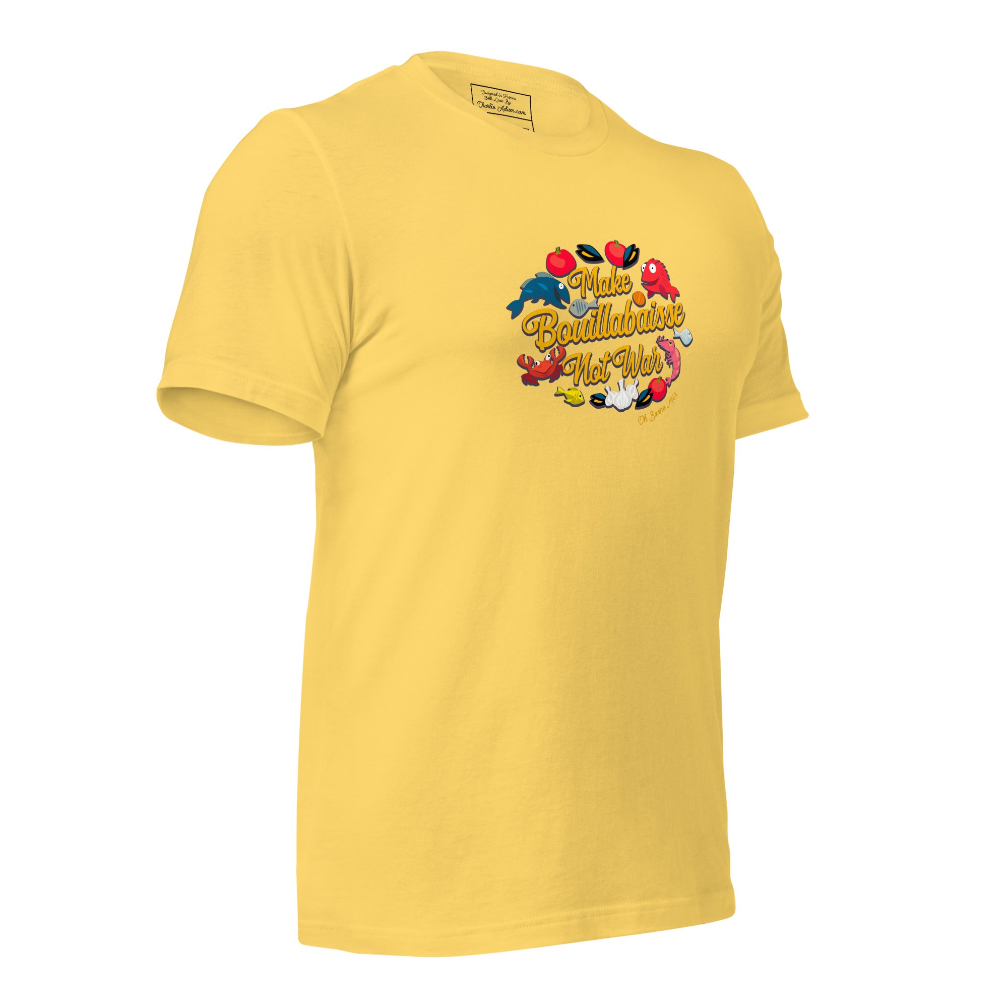 Unisex t-shirt Make Bouillabaisse Not War Oh Bonne Mer on bright colors