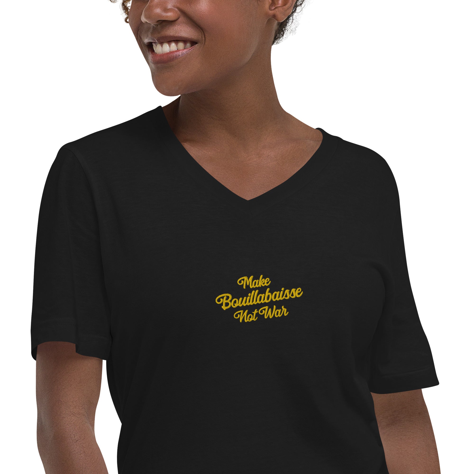 Unisex V-Neck T-Shirt Make Bouillabaisse Not War embroided