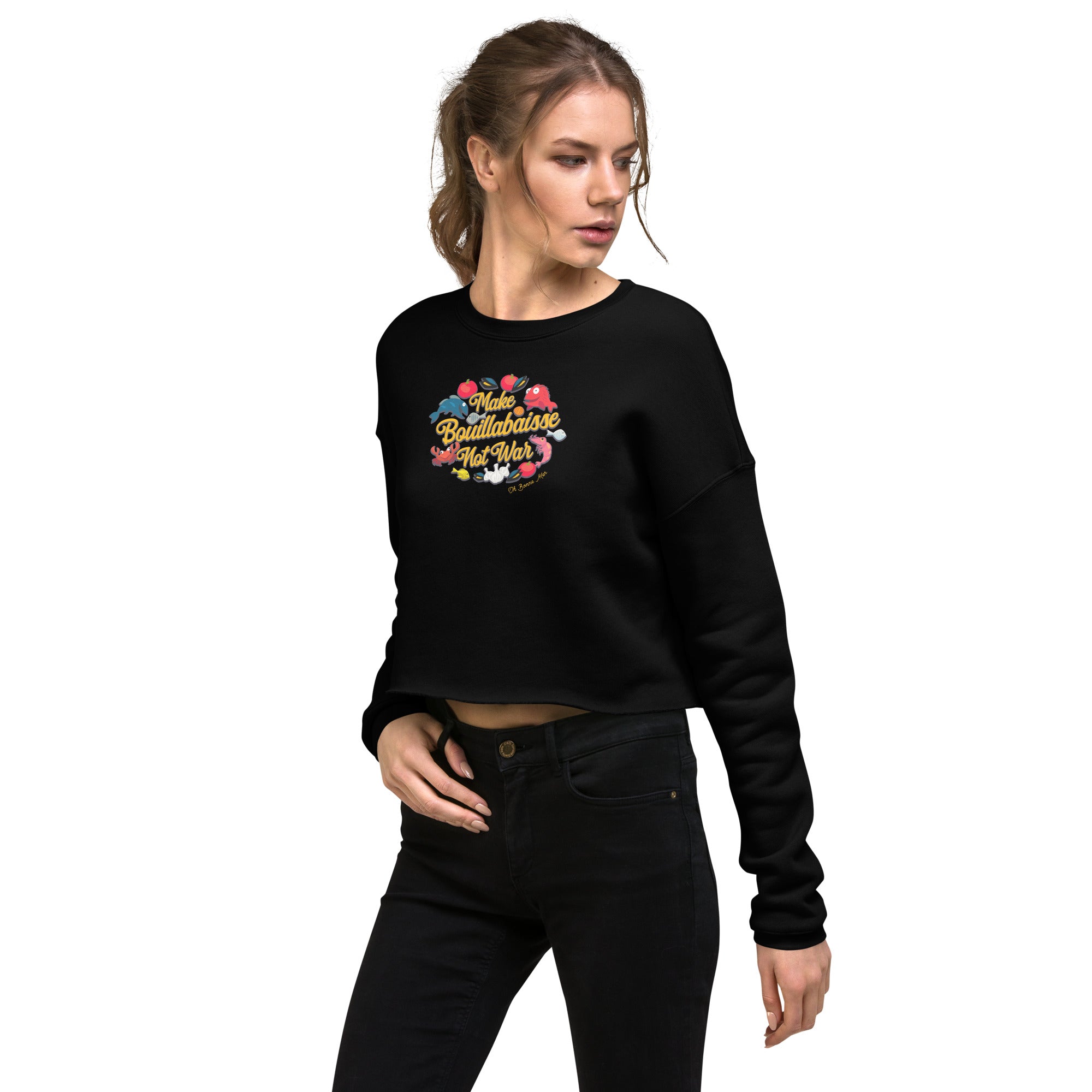 Sweat-Shirt Crop-Top Make Bouillabaisse Not War Oh Bonne Mer