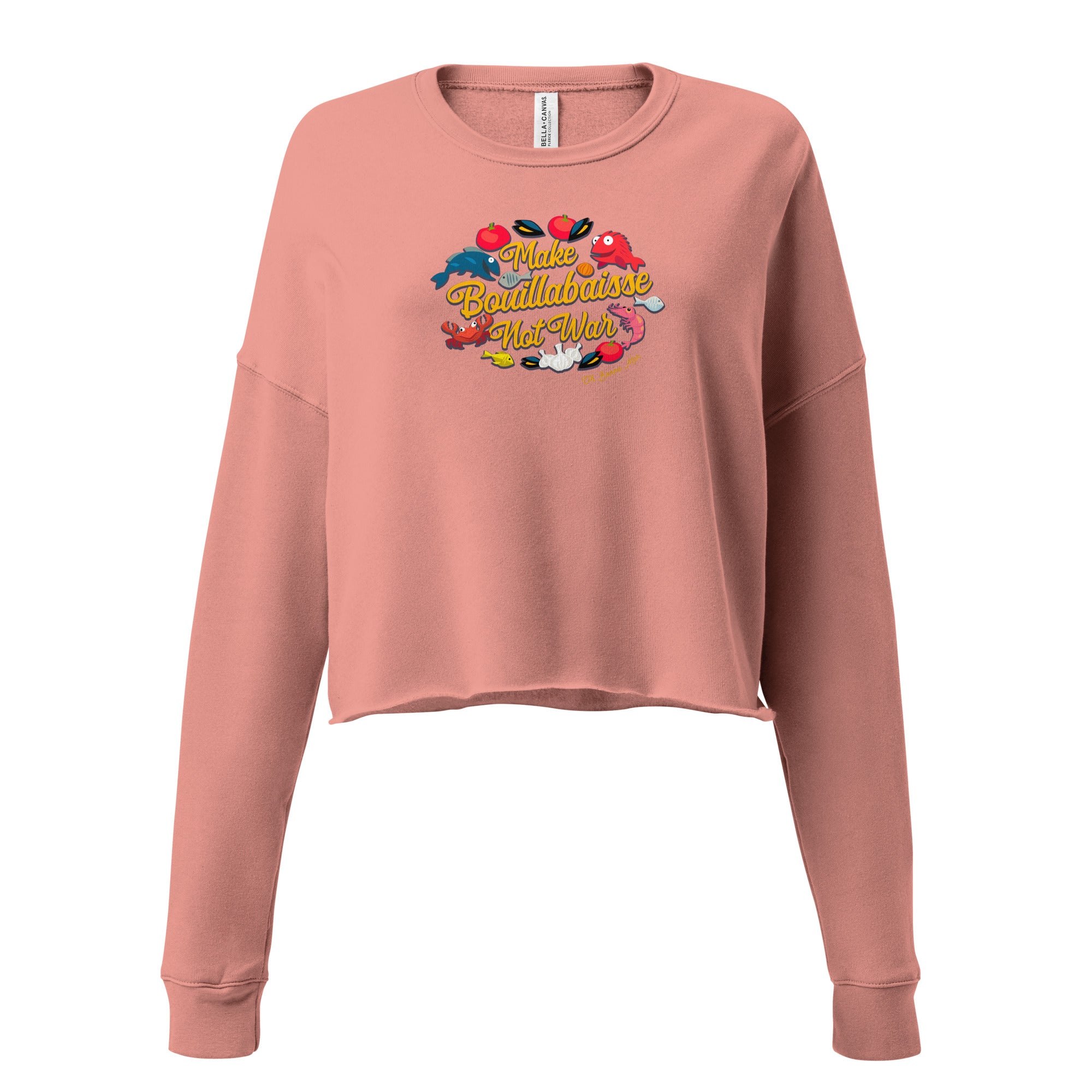 Crop Sweatshirt Make Bouillabaisse Not War Oh Bonne Mer