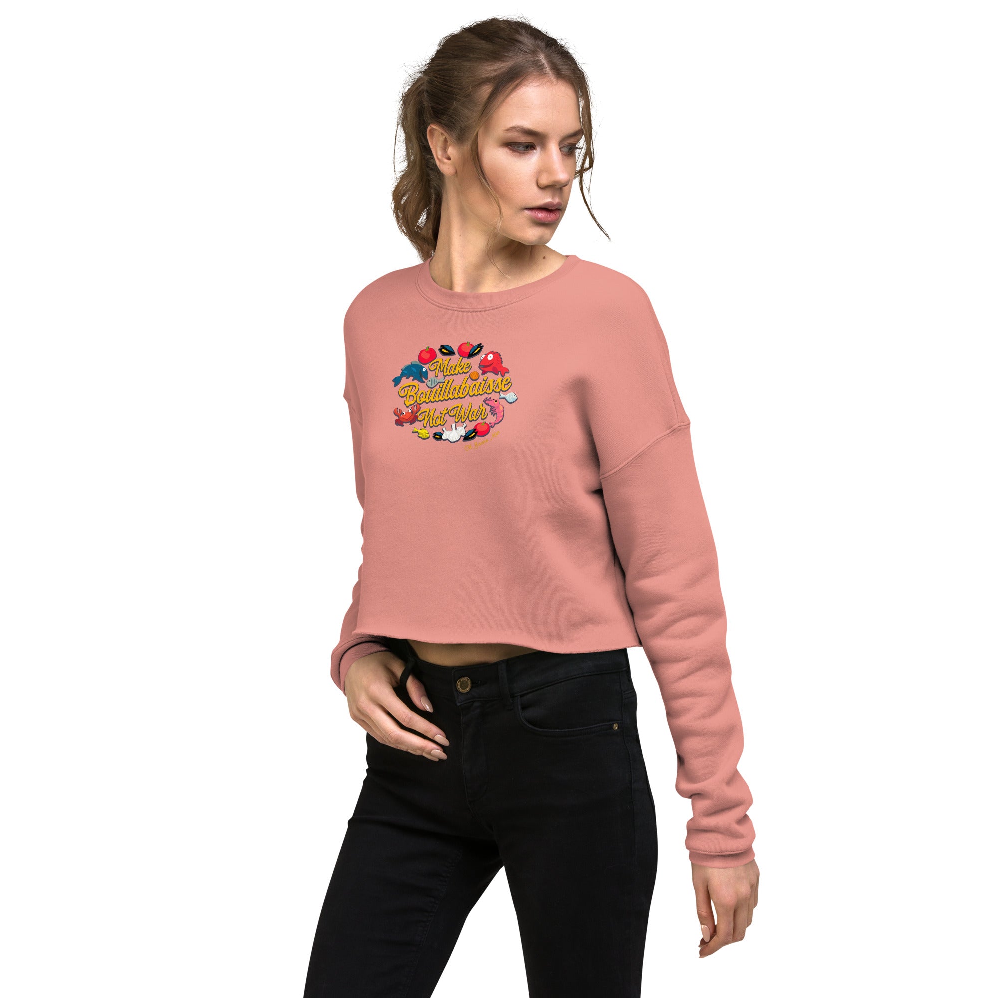 Crop Sweatshirt Make Bouillabaisse Not War Oh Bonne Mer