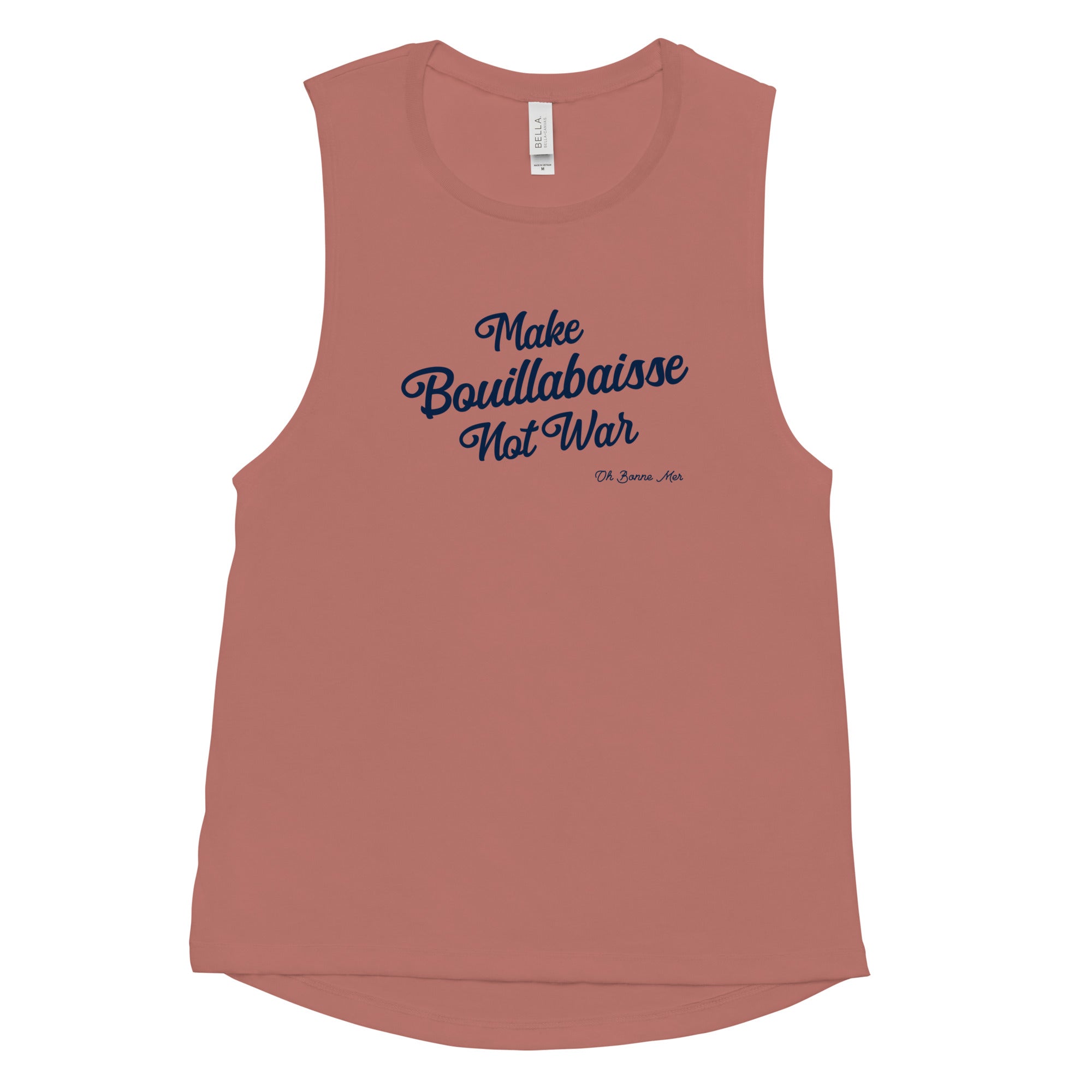 Ladies’ Muscle Tank Make Bouillabaisse Not War Text Only Navy