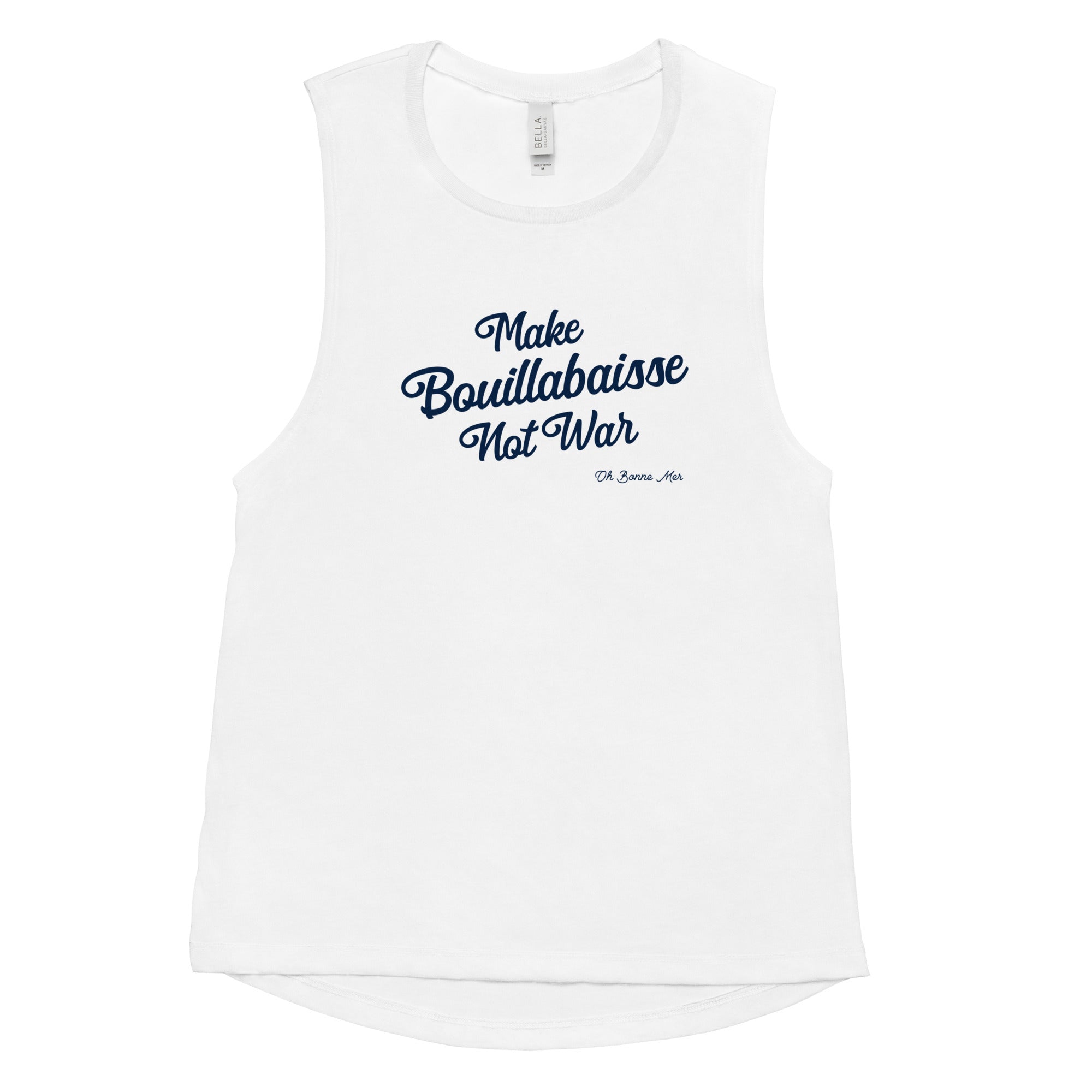 Ladies’ Muscle Tank Make Bouillabaisse Not War Text Only Navy