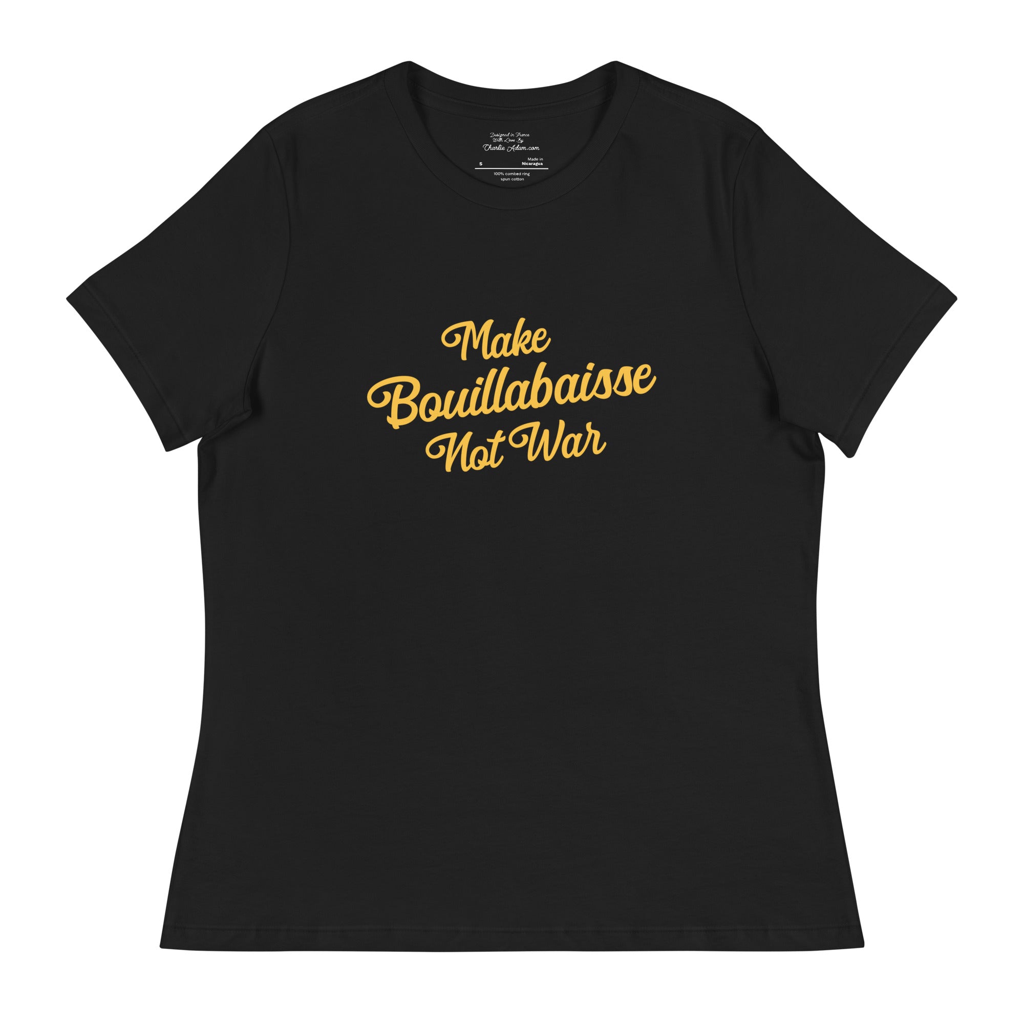 Women's Relaxed T-Shirt Make Bouillabaisse Not War