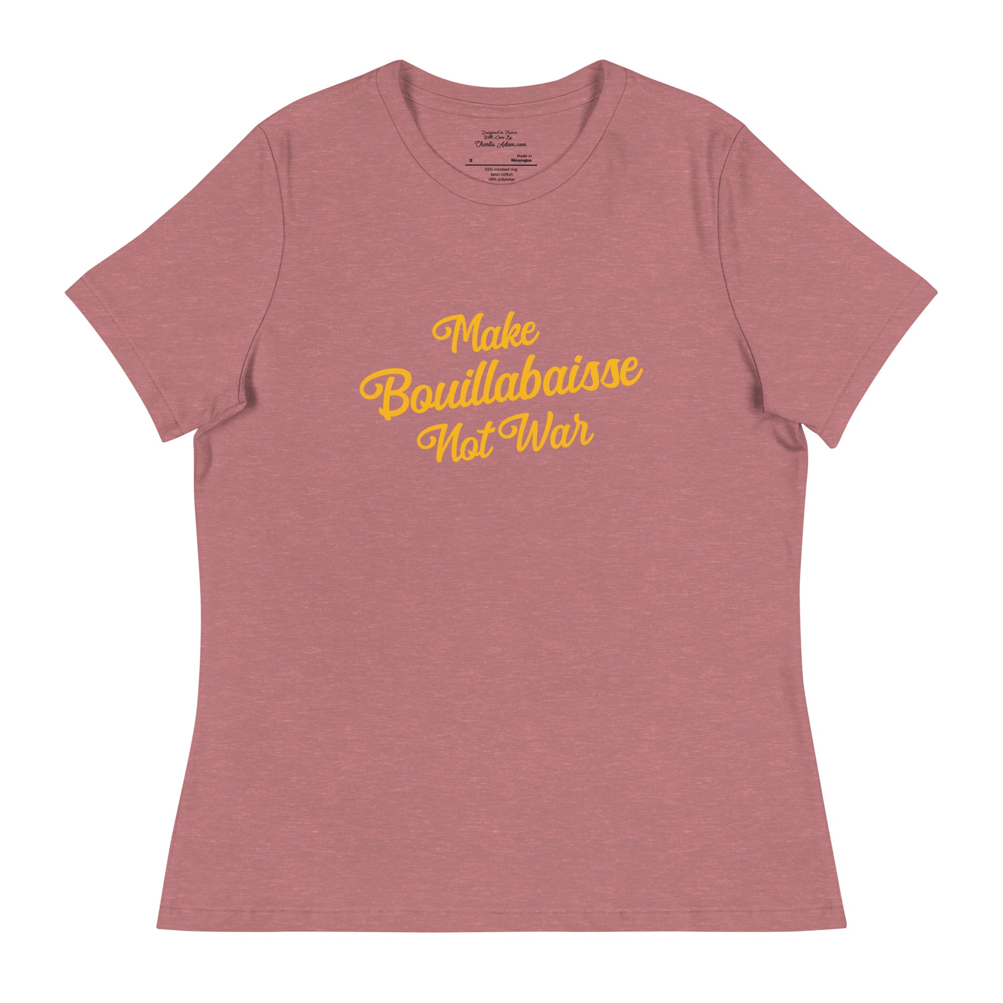 Women's Relaxed T-Shirt Make Bouillabaisse Not War