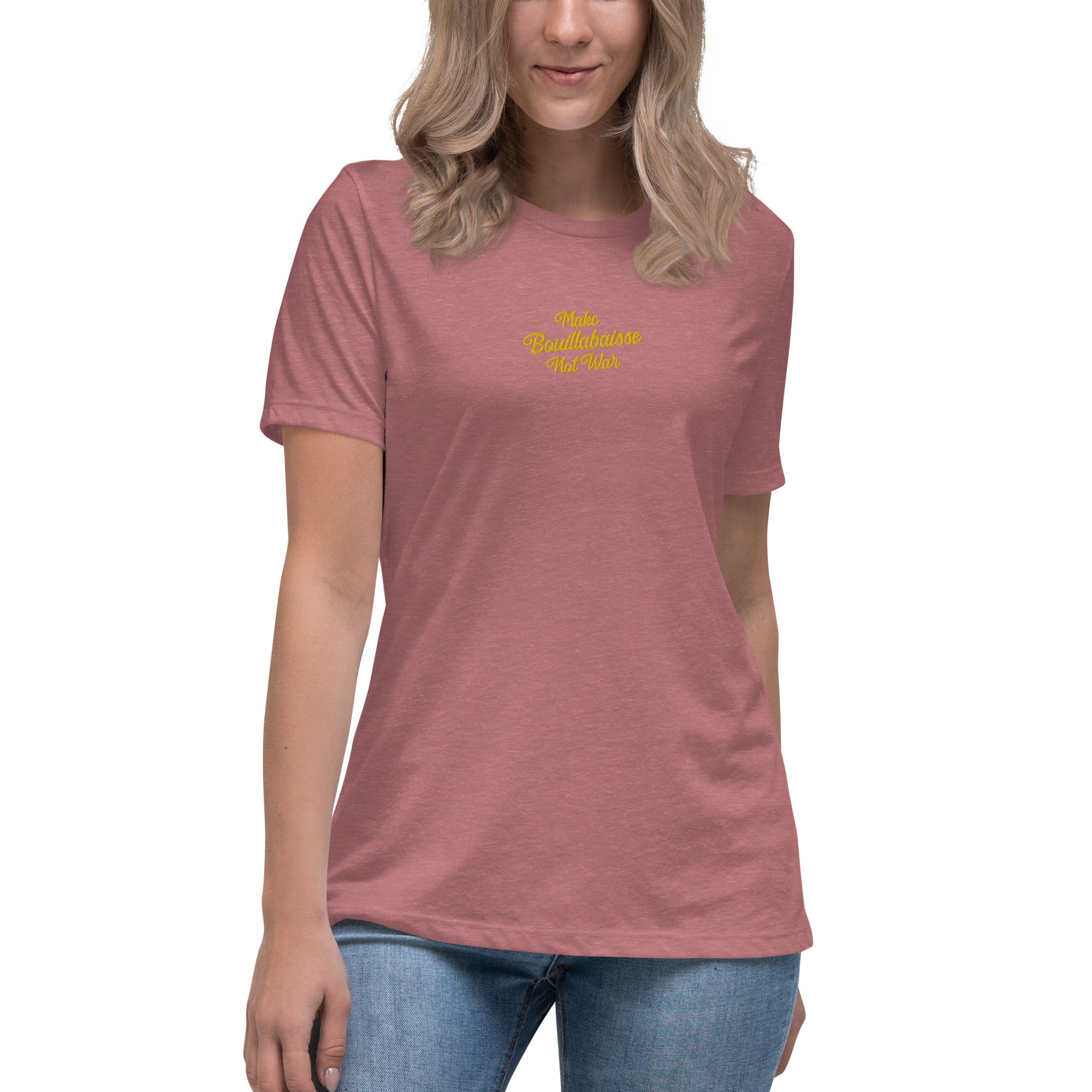 Women's Relaxed T-Shirt Make Bouillabaisse Not War embroidered pattern