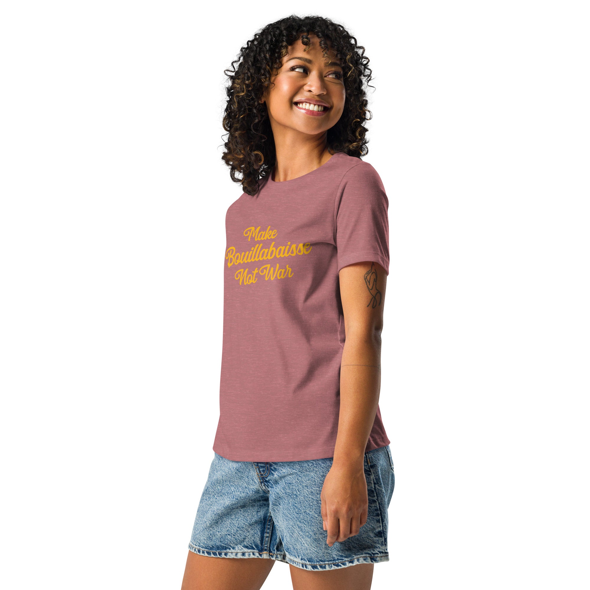 Women's Relaxed T-Shirt Make Bouillabaisse Not War