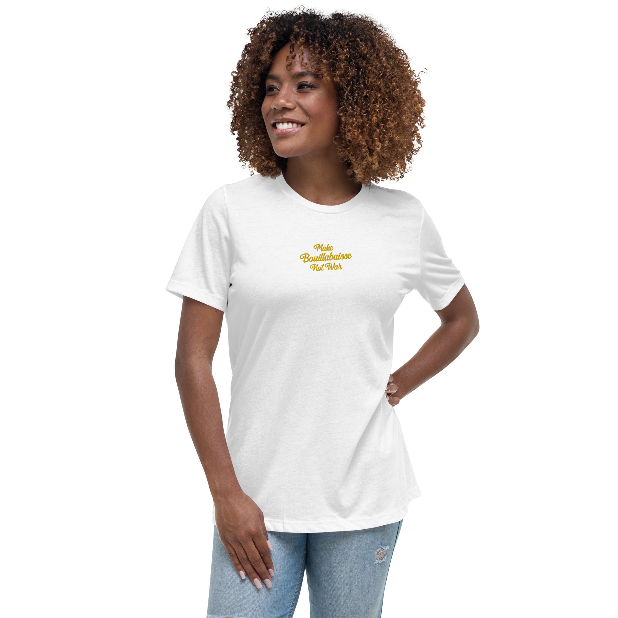 Women's Relaxed T-Shirt Make Bouillabaisse Not War embroidered pattern